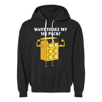 Want To See My Six Pack Bricks Lover Master Builder Garment-Dyed Fleece Hoodie