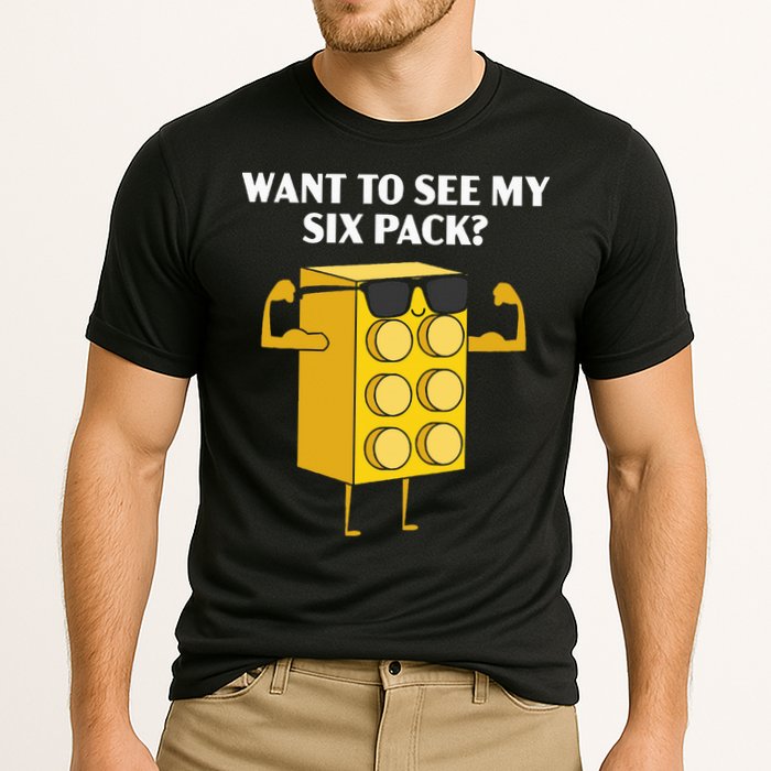 Want To See My Six Pack Bricks Lover Master Builder Cooling Performance Crew T-Shirt
