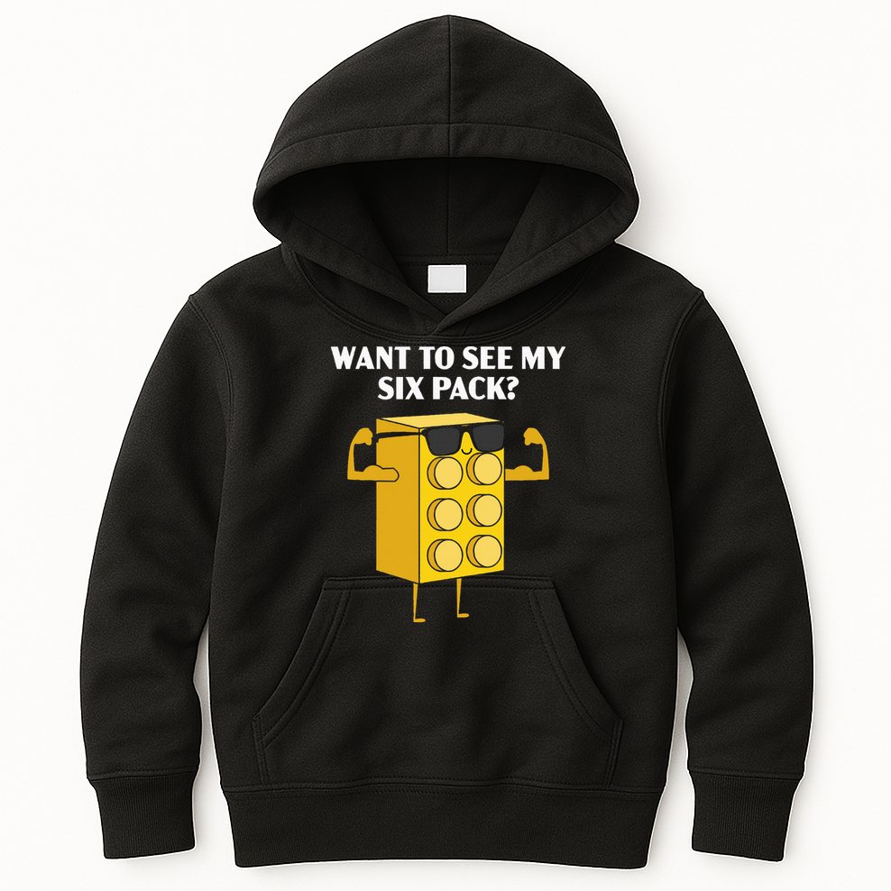Want To See My Six Pack Bricks Lover Master Builder Kids Hoodie