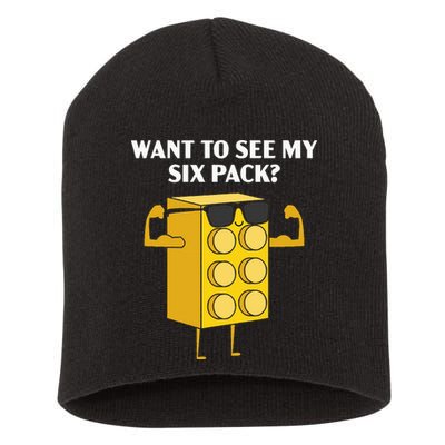 Want To See My Six Pack Bricks Lover Master Builder Short Acrylic Beanie
