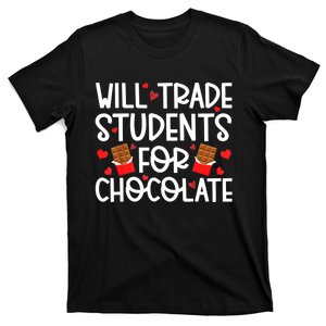 Will Trade Students For Chocolate Teacher Valentines Day T-Shirt