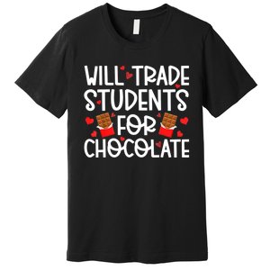 Will Trade Students For Chocolate Teacher Valentines Day Premium T-Shirt