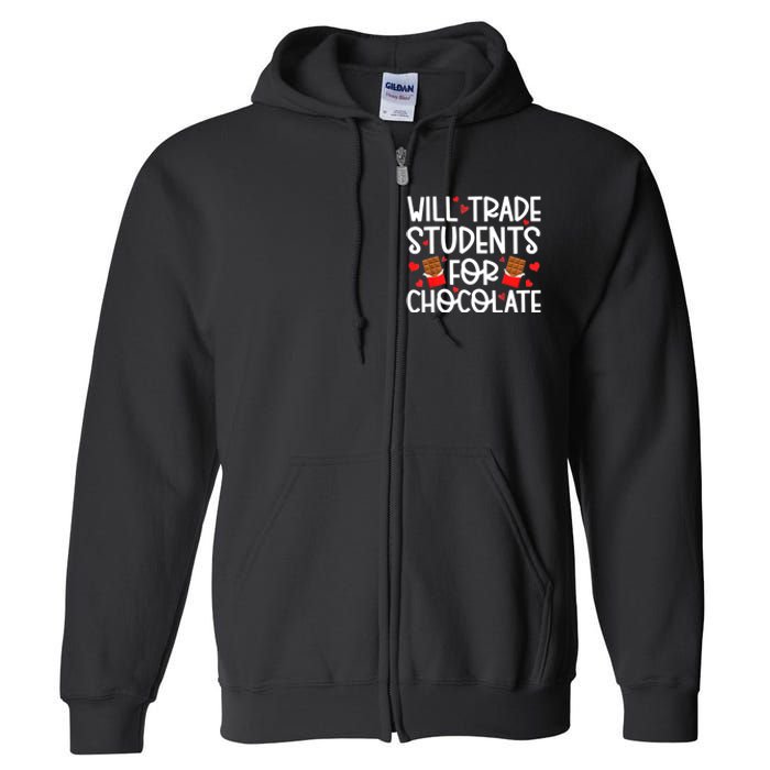 Will Trade Students For Chocolate Teacher Valentines Day Full Zip Hoodie