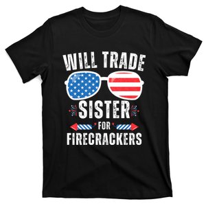 Will Trade Sister For Firecrackers Funny 4th Of July T-Shirt