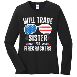 Will Trade Sister For Firecrackers Funny 4th Of July Ladies Long Sleeve Shirt