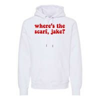 Wheres The Scarf Jake Tee All To Well Premium Hoodie