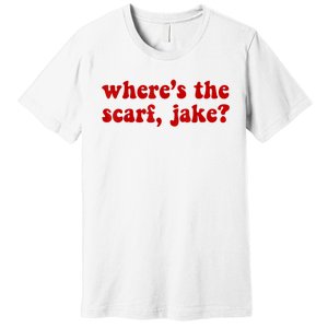 Wheres The Scarf Jake Tee All To Well Premium T-Shirt