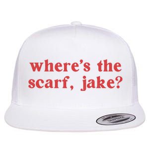 Where's The Scarf Jake Shirt All Too Well Flat Bill Trucker Hat