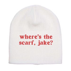 Where's The Scarf Jake Shirt All Too Well Short Acrylic Beanie