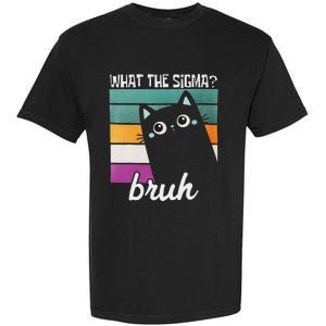 What The Sigma Bruh Funny Meme Black Cat Saying Retro Quote Garment-Dyed Heavyweight T-Shirt