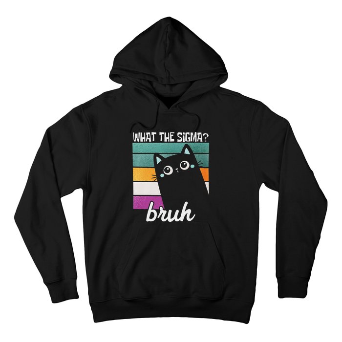 What The Sigma Bruh Funny Meme Black Cat Saying Retro Quote Hoodie