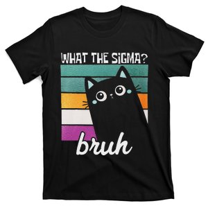 What The Sigma Bruh Funny Meme Black Cat Saying Retro Quote T-Shirt