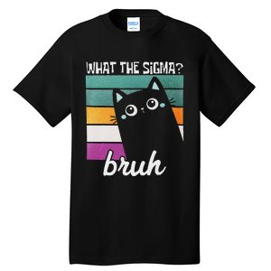 What The Sigma Bruh Funny Meme Black Cat Saying Retro Quote Tall T-Shirt