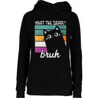 What The Sigma Bruh Funny Meme Black Cat Saying Retro Quote Womens Funnel Neck Pullover Hood