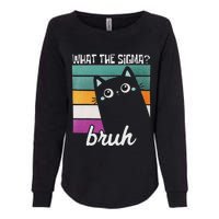 What The Sigma Bruh Funny Meme Black Cat Saying Retro Quote Womens California Wash Sweatshirt