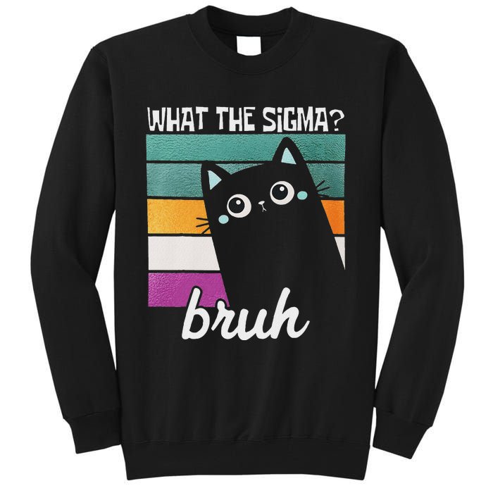 What The Sigma Bruh Funny Meme Black Cat Saying Retro Quote Tall Sweatshirt