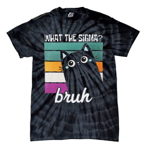 What The Sigma Bruh Funny Meme Black Cat Saying Retro Quote Tie-Dye T-Shirt