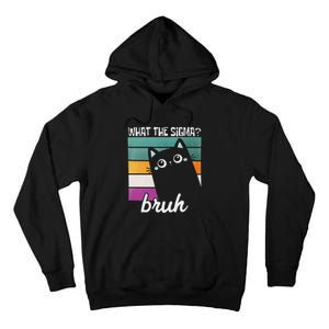 What The Sigma Bruh Funny Meme Black Cat Saying Retro Quote Tall Hoodie