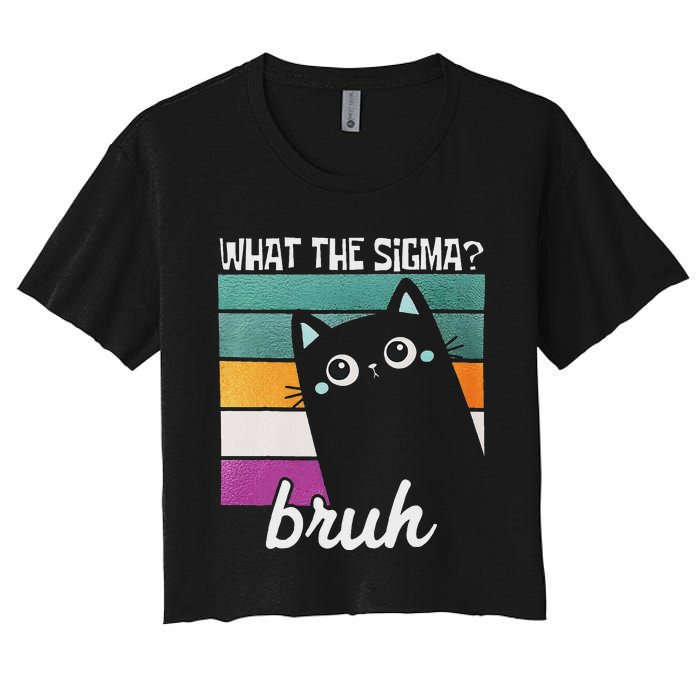 What The Sigma Bruh Funny Meme Black Cat Saying Retro Quote Women's Crop Top Tee