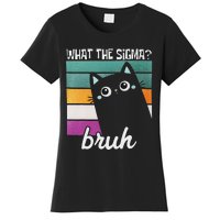 What The Sigma Bruh Funny Meme Black Cat Saying Retro Quote Women's T-Shirt