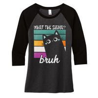 What The Sigma Bruh Funny Meme Black Cat Saying Retro Quote Women's Tri-Blend 3/4-Sleeve Raglan Shirt