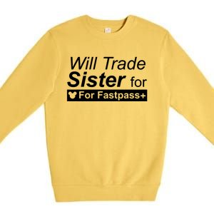 Will Trade Sister For Fastpass Plus Premium Crewneck Sweatshirt