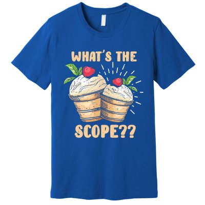 What's The Scope Funny Ice Cream Gift Premium T-Shirt