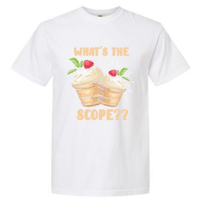 What's The Scope Funny Ice Cream Gift Garment-Dyed Heavyweight T-Shirt