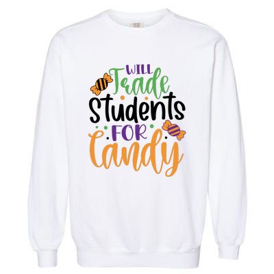 Will Trade Students For Candy Funny Teacher Halloween Garment-Dyed Sweatshirt