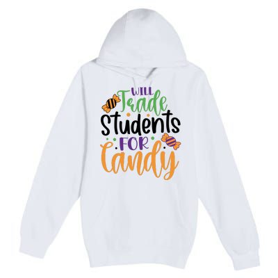 Will Trade Students For Candy Funny Teacher Halloween Premium Pullover Hoodie