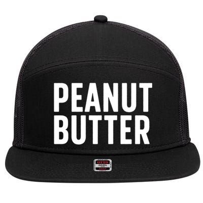 Word That Say Peanut Butter Peanut Butter And Jelly Couple Gift 7 Panel Mesh Trucker Snapback Hat