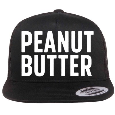 Word That Say Peanut Butter Peanut Butter And Jelly Couple Gift Flatbill Hat