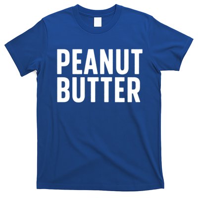 Word That Say Peanut Butter Peanut Butter And Jelly Couple Gift T-Shirt