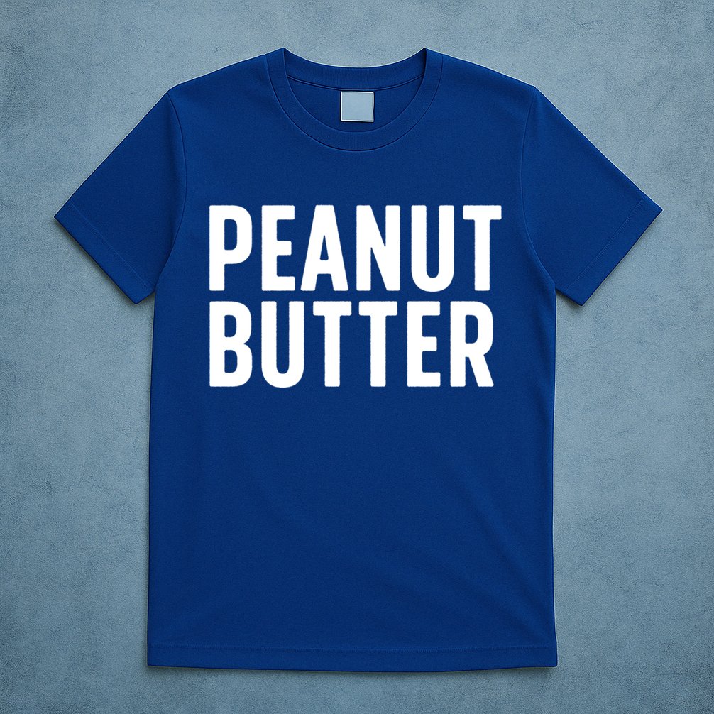 Word That Say Peanut Butter Peanut Butter And Jelly Couple Gift T-Shirt