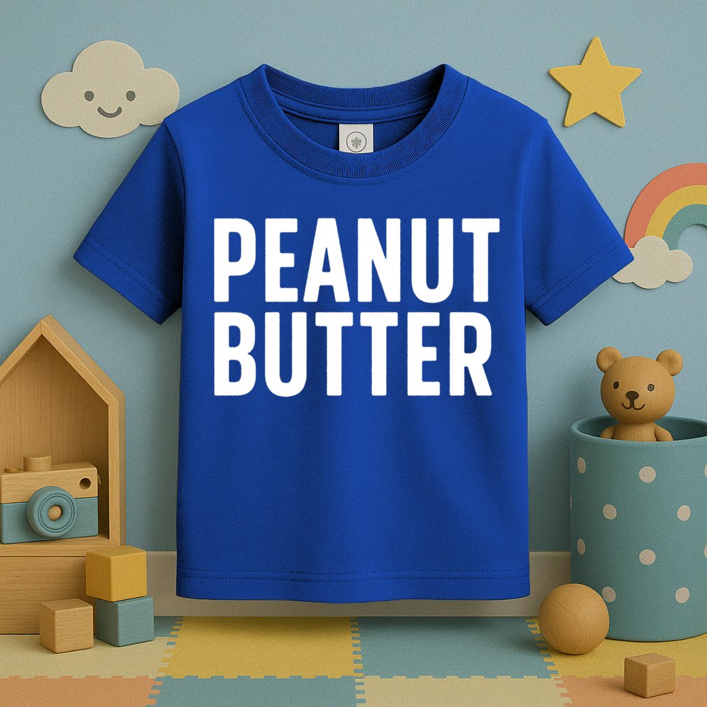 Word That Say Peanut Butter Peanut Butter And Jelly Couple Gift Toddler T-Shirt