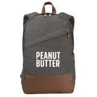 Word That Say Peanut Butter Peanut Butter And Jelly Couple Gift Cotton Canvas Backpack