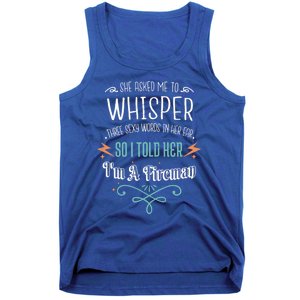 Whisper Three Sexy Words I'm A Fire Valentines Day Funny Gift Funny Gift Tank Top