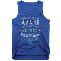 Whisper Three Sexy Words I'm A Fire Valentines Day Funny Gift Funny Gift Tank Top