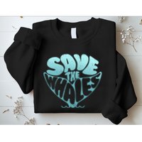 Whale Tail Save The Whales Sweatshirt