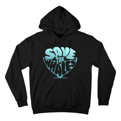 Whale Tail Save The Whales Tall Hoodie