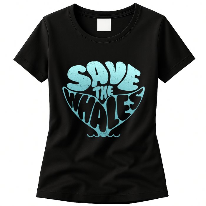 Whale Tail Save The Whales Womens T-Shirt