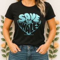 Whale Tail Save The Whales Womens T-Shirt