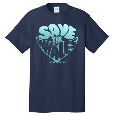 Whale Tail Save The Whales Tall T-Shirt