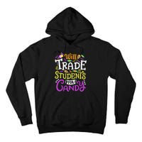 Will Trade Students For Candy Teacher Cute Halloween Costume Tall Hoodie