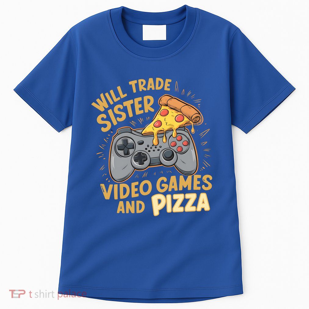 Will Trade Sister For Video Games And Pizza Gaming Cute Gift Tall T-Shirt