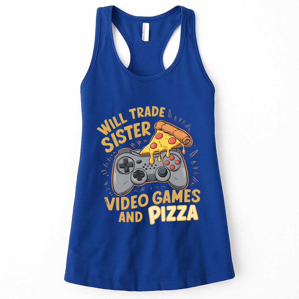 Will Trade Sister For Video Games And Pizza Gaming Cute Gift Womens Tank Top