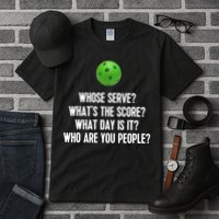 Whats The Score Who Are You People Whose Serve Funny Pickleball Tall T-Shirt