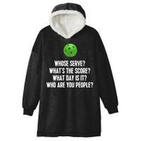 Whats The Score Who Are You People Whose Serve Funny Pickleball Hooded Wearable Blanket