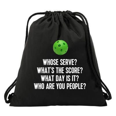 Whats The Score Who Are You People Whose Serve Funny Pickleball Drawstring Bag