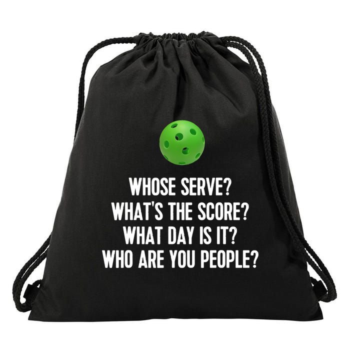 Whats The Score Who Are You People Whose Serve Funny Pickleball Drawstring Bag